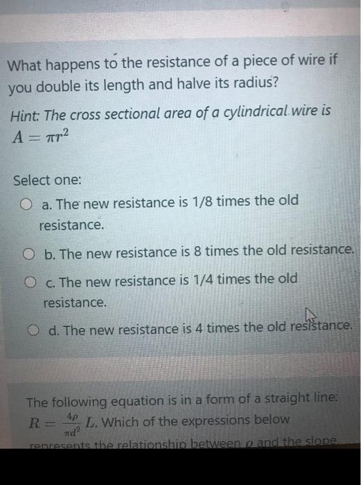 Solved What happens to the resistance of a piece of wire if | Chegg.com