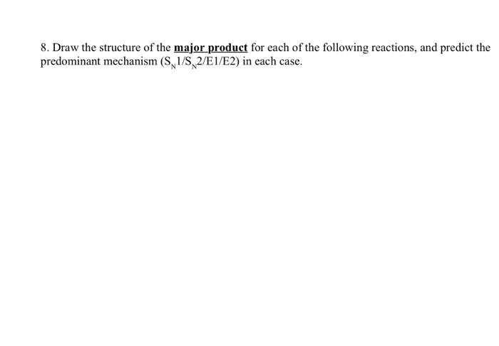 Solved 8. Draw the structure of the major product for each | Chegg.com