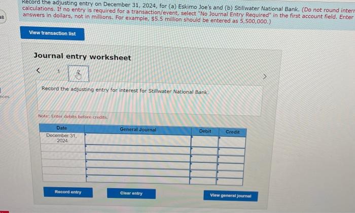 Record the adjusting entry on December 31,2024 , for (a) Eskimo Joes and (b) Stillwater National Bank. (Do not round inter c