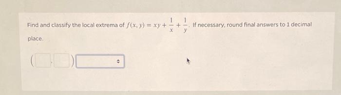 Solved Find and classify the local extrema of | Chegg.com