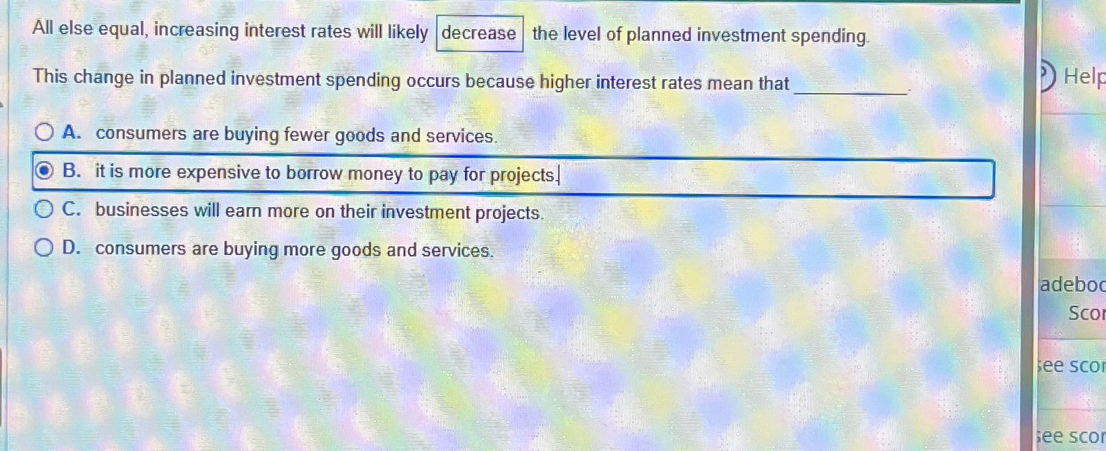 Solved All else equal, increasing interest rates will likely | Chegg.com