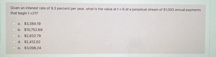 Solved Given an interest rate of 9.3 percent per year, what | Chegg.com