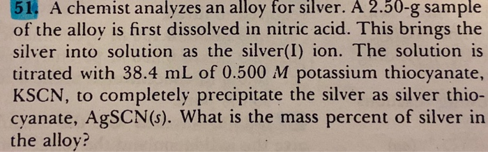 Agscn Solved 51 A chemist analyzes an alloy for silver. A 2.50-g | Chegg.com