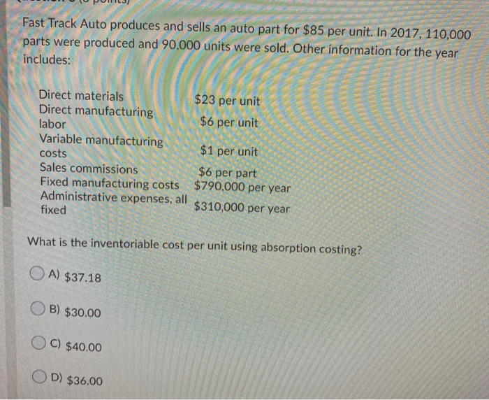 Solved Fast Track Auto produces and sells an auto part for