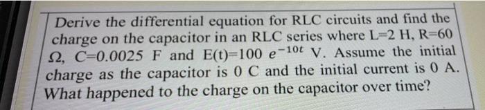 Solved Derive the differential equation for RLC circuits and | Chegg.com