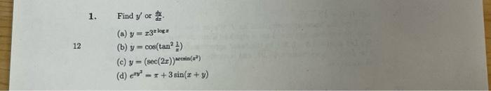 1. Find \( y^{\prime} \) or \( \frac{d y}{d x} \). (a) \( y=x 3^{x \log x} \) (b) \( y=\cos \left(\tan ^{2} \frac{1}{\pi}\rig