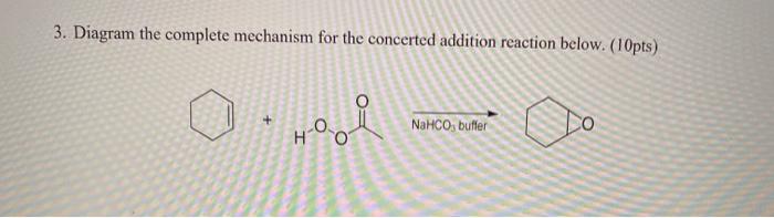 Solved 3. Diagram the complete mechanism for the concerted | Chegg.com
