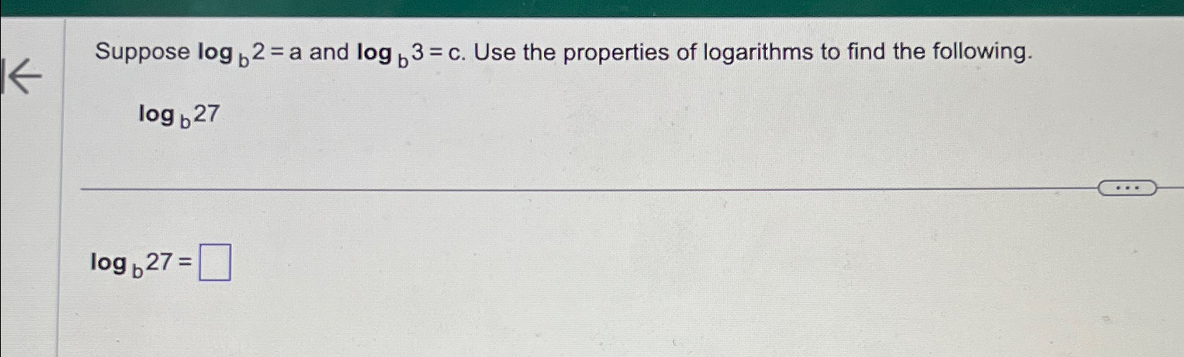 Solved Suppose Logb2=a And Logb3=c. ﻿Use The Properties Of | Chegg.com