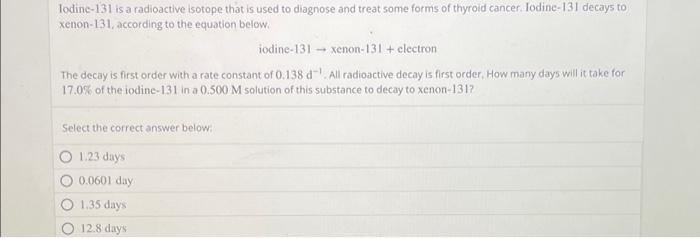 Solved Iodine-131 is a radioactive isotope that is used to | Chegg.com