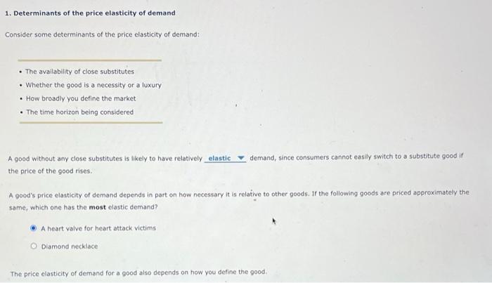 [Solved]: 1. Determinants of the price elasticity of demand