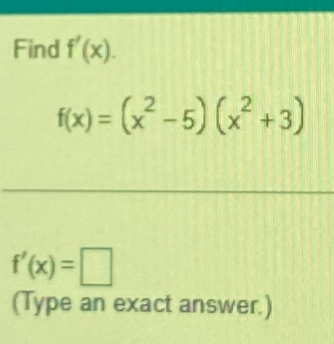 Solved Find Fxfxx2 5x23fxtype An Exact 7072