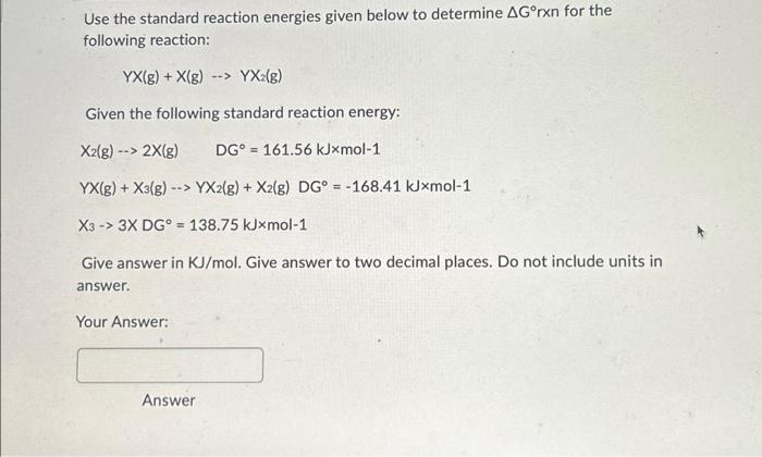 Solved Use The Standard Reaction Energies Given Below To