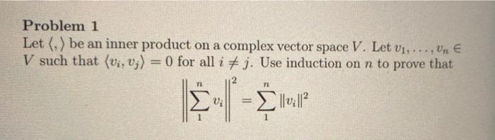 Solved Problem 1 Let (,) be an inner product on a complex | Chegg.com
