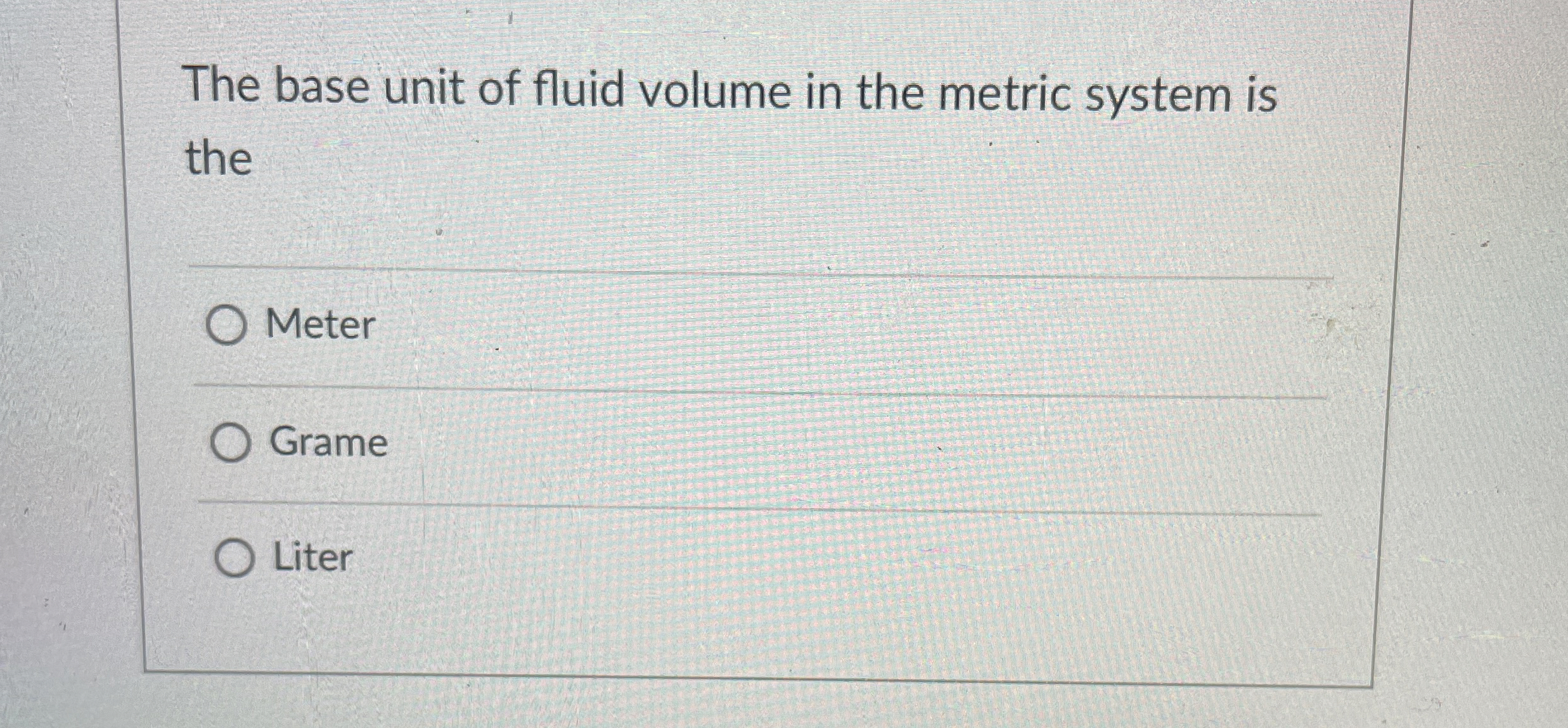 Solved The base unit of fluid volume in the metric system is | Chegg.com