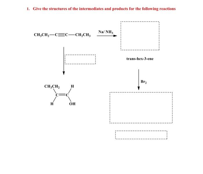 Solved 1. Give the structures of the intermediates and | Chegg.com