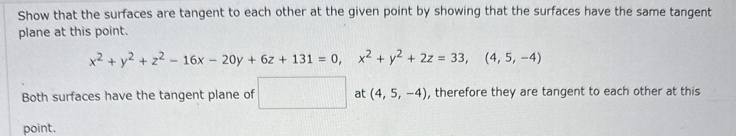 Solved Show that the surfaces are tangent to each other at | Chegg.com