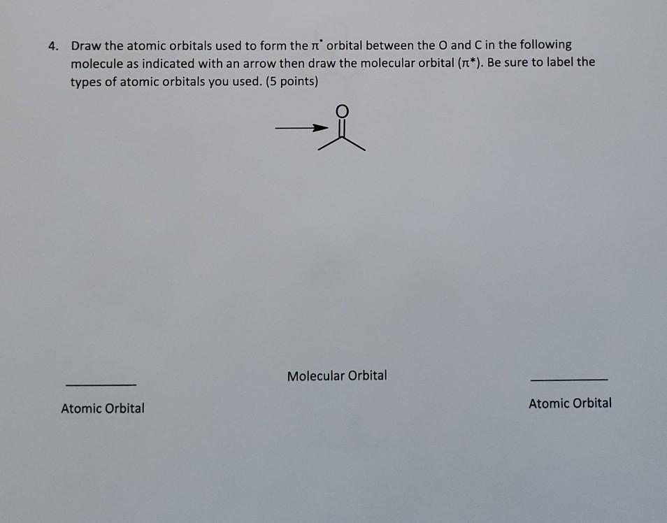 Solved 4. Draw the atomic orbitals used to form the it | Chegg.com