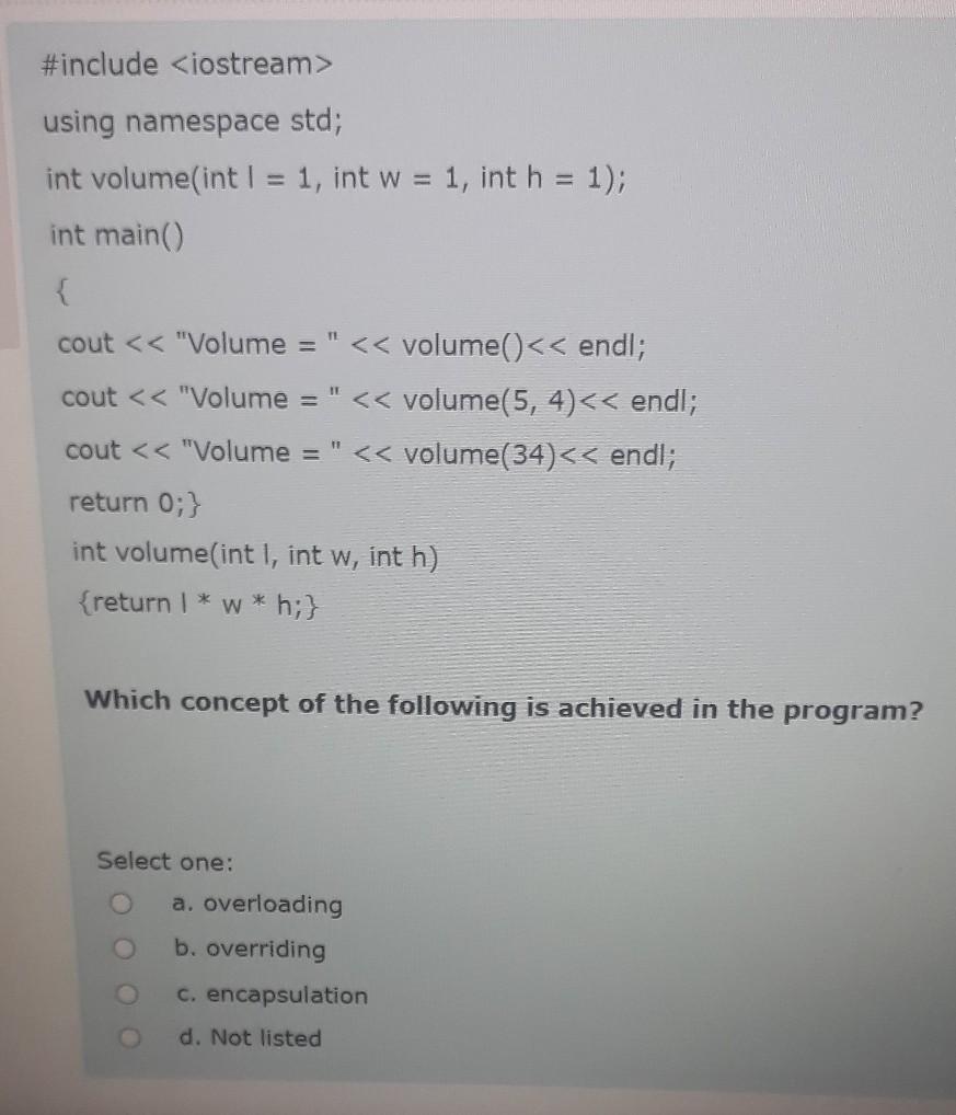 Solved #include using namespace std; int volume(int i = 1, | Chegg.com