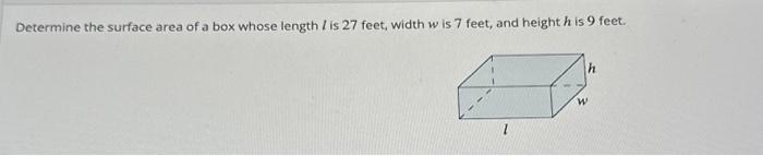 Solved Determine the surface area of a box whose length I is | Chegg.com