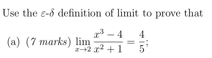 Solved Use the ε−δ definition of limit to prove that (a) (7 | Chegg.com