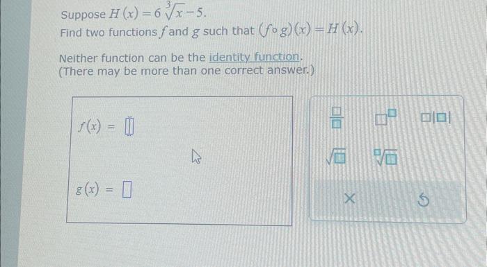 Solved Suppose H X 63x−5 Find Two Functions F And G Such