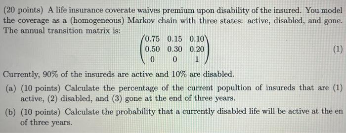 Solved (20 points) A life insurance coverate waives premium | Chegg.com