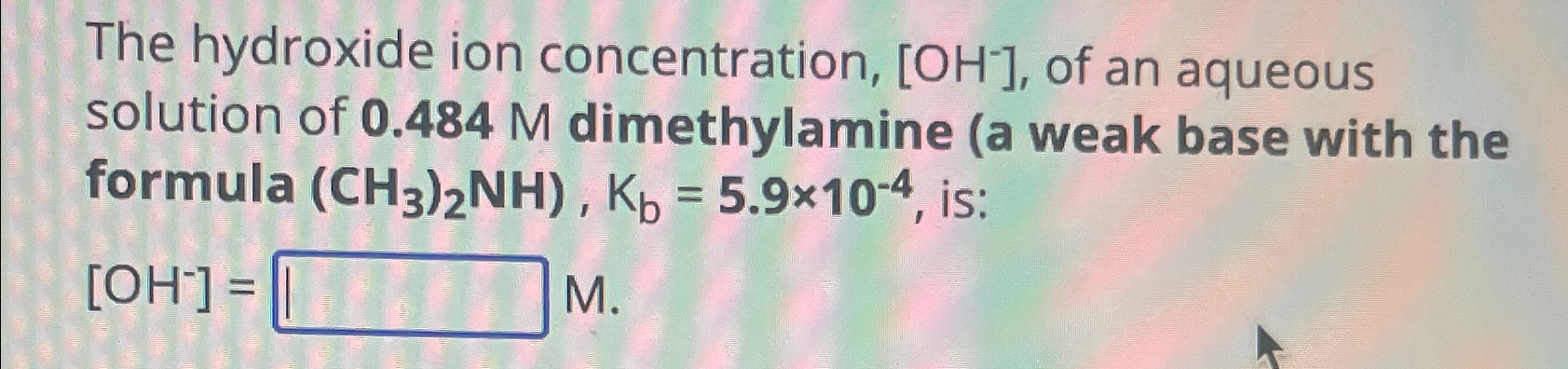 Solved The hydroxide ion concentration, OH-, ﻿of an aqueous | Chegg.com
