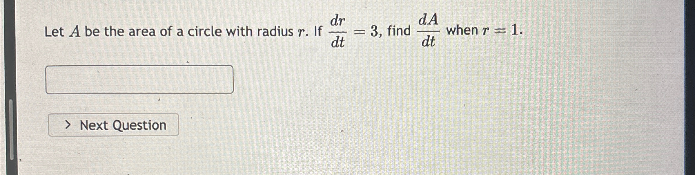 Solved Let A ﻿be the area of a circle with radius r. ﻿If | Chegg.com