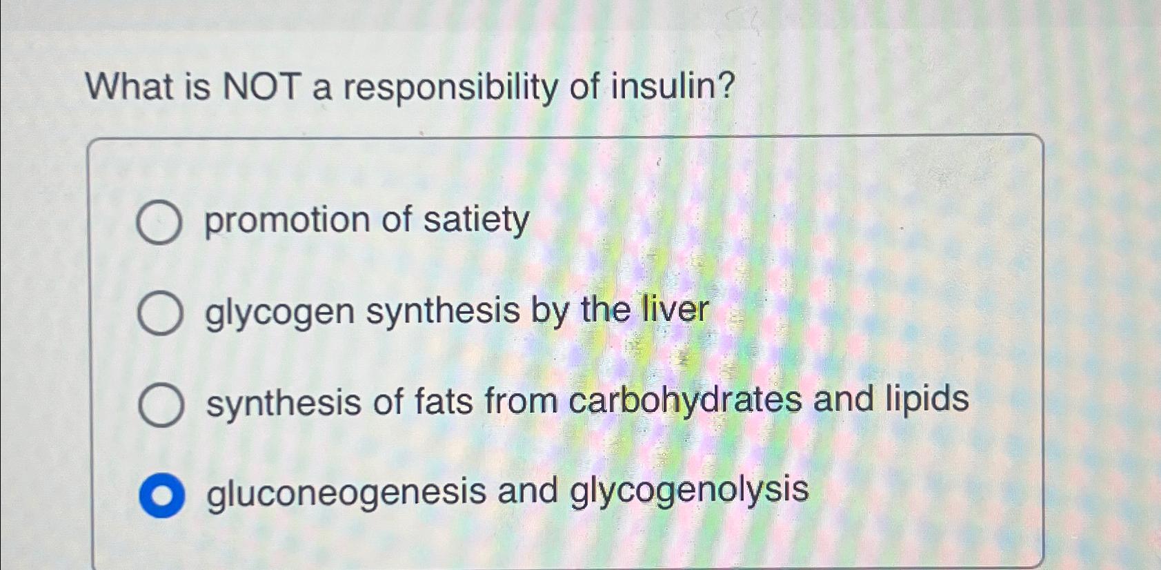 Solved What is NOT a responsibility of insulin?promotion of | Chegg.com