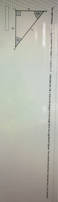 Solved The right triangle in the figure below has sides a = | Chegg.com
