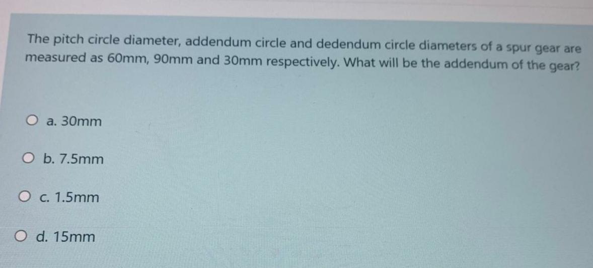 Solved The pitch circle diameter, addendum circle and