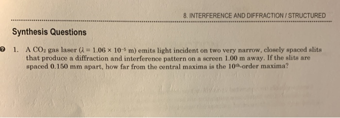 Solved 8. INTERFERENCE AND DIFFRACTION / STRUCTURED | Chegg.com