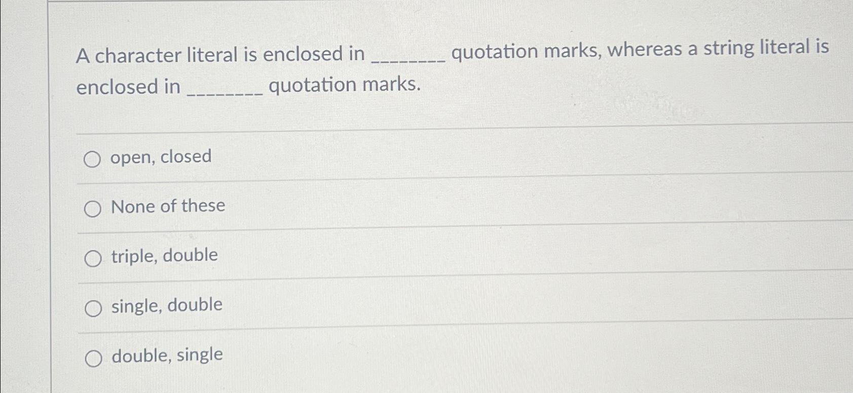 Solved A character literal is enclosed in quotation marks,