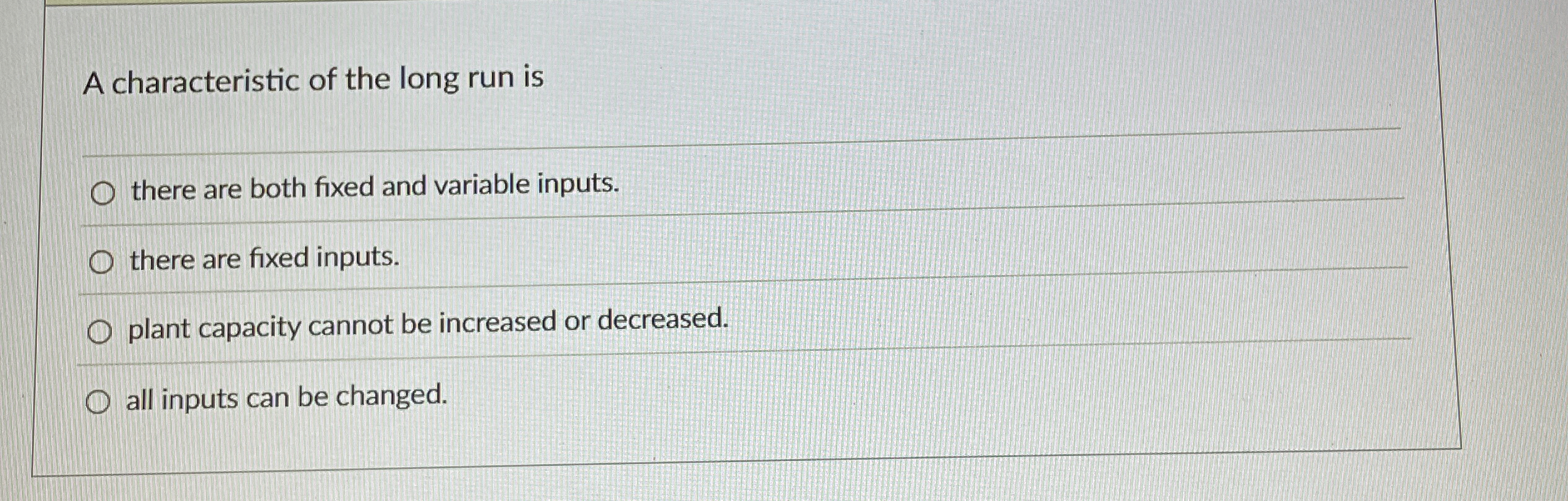 Solved A characteristic of the long run isq,there are both