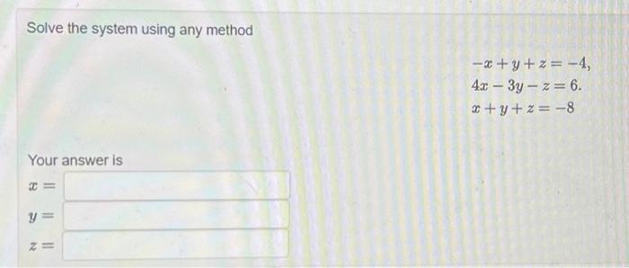 Solved Solve the system using any method \\[ | Chegg.com