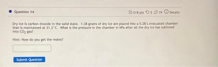 Solved Dry ice is carbon dioxide in the solid state. 1.38 | Chegg.com