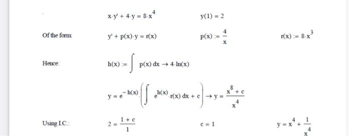 Solved x⋅y′+4⋅y=8⋅x4y(1)=2 Of the form: y′+p(x)⋅y=r(x) | Chegg.com