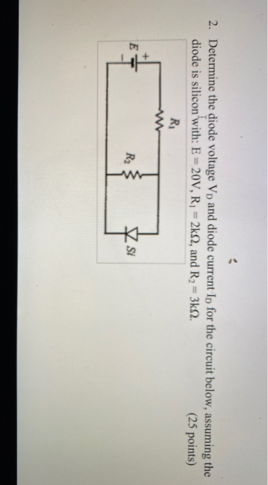 Solved 2. Determine the diode voltage Vp and diode current | Chegg.com