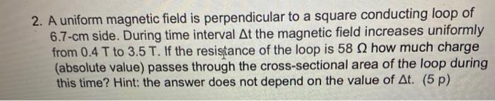 Solved 2. A uniform magnetic field is perpendicular to a | Chegg.com