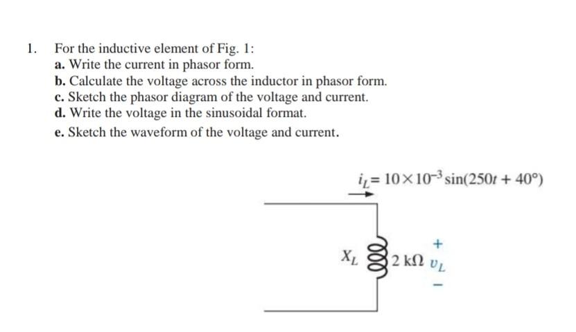 Inductive Element Identification Solved 1. For the inductive element of Fig. 1: a. Write the | Chegg.com
