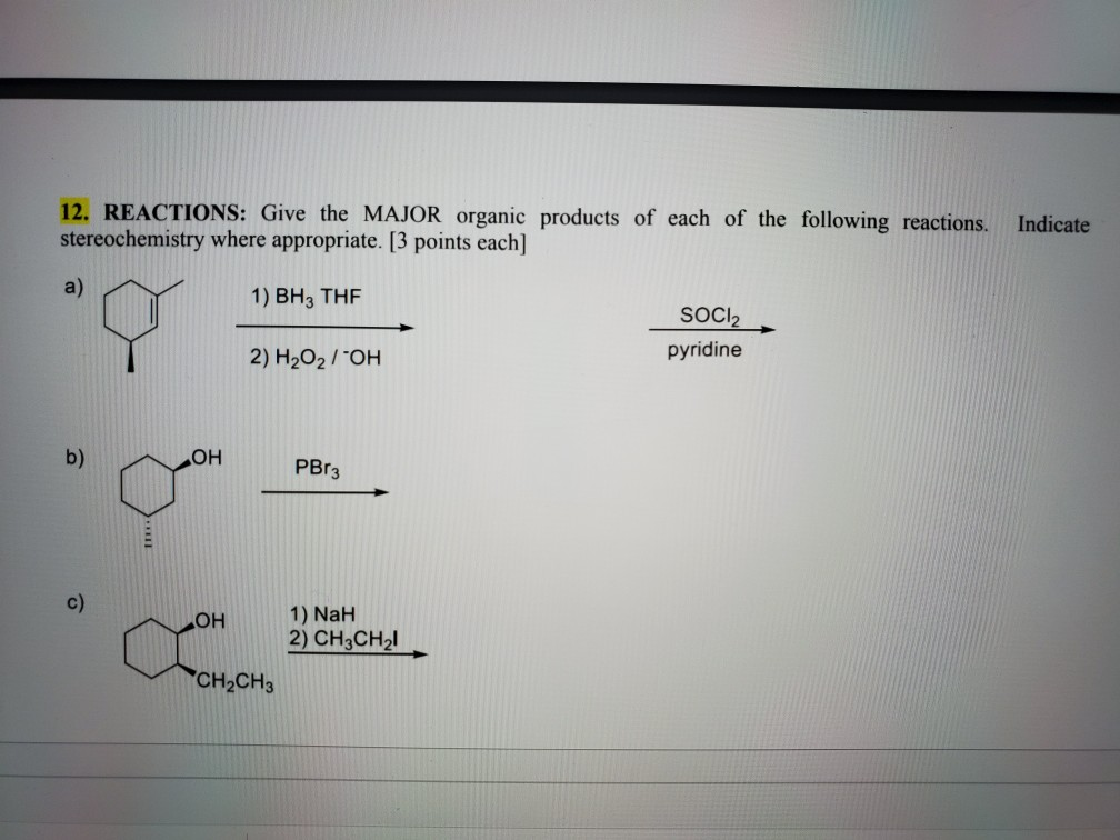 Solved 12. REACTIONS: Give the MAJOR organic products of | Chegg.com