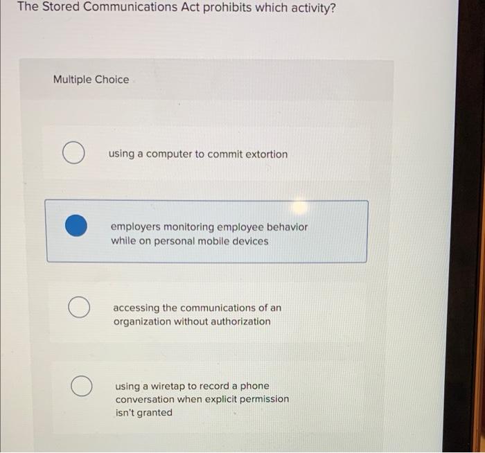 Solved The Stored Communications Act prohibits which