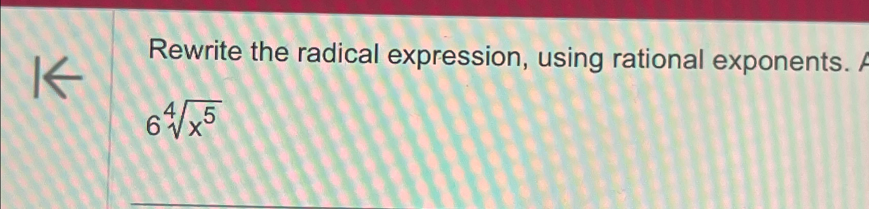 Solved Rewrite The Radical Expression Using Rational