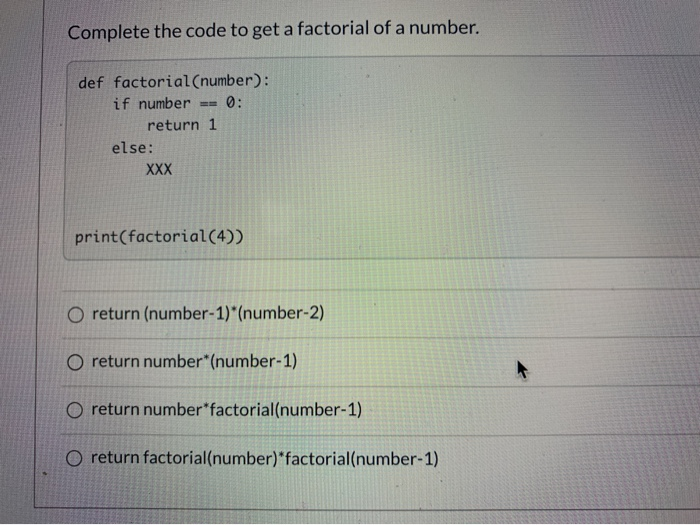 Solved Complete the code to get a factorial of a number. == | Chegg.com