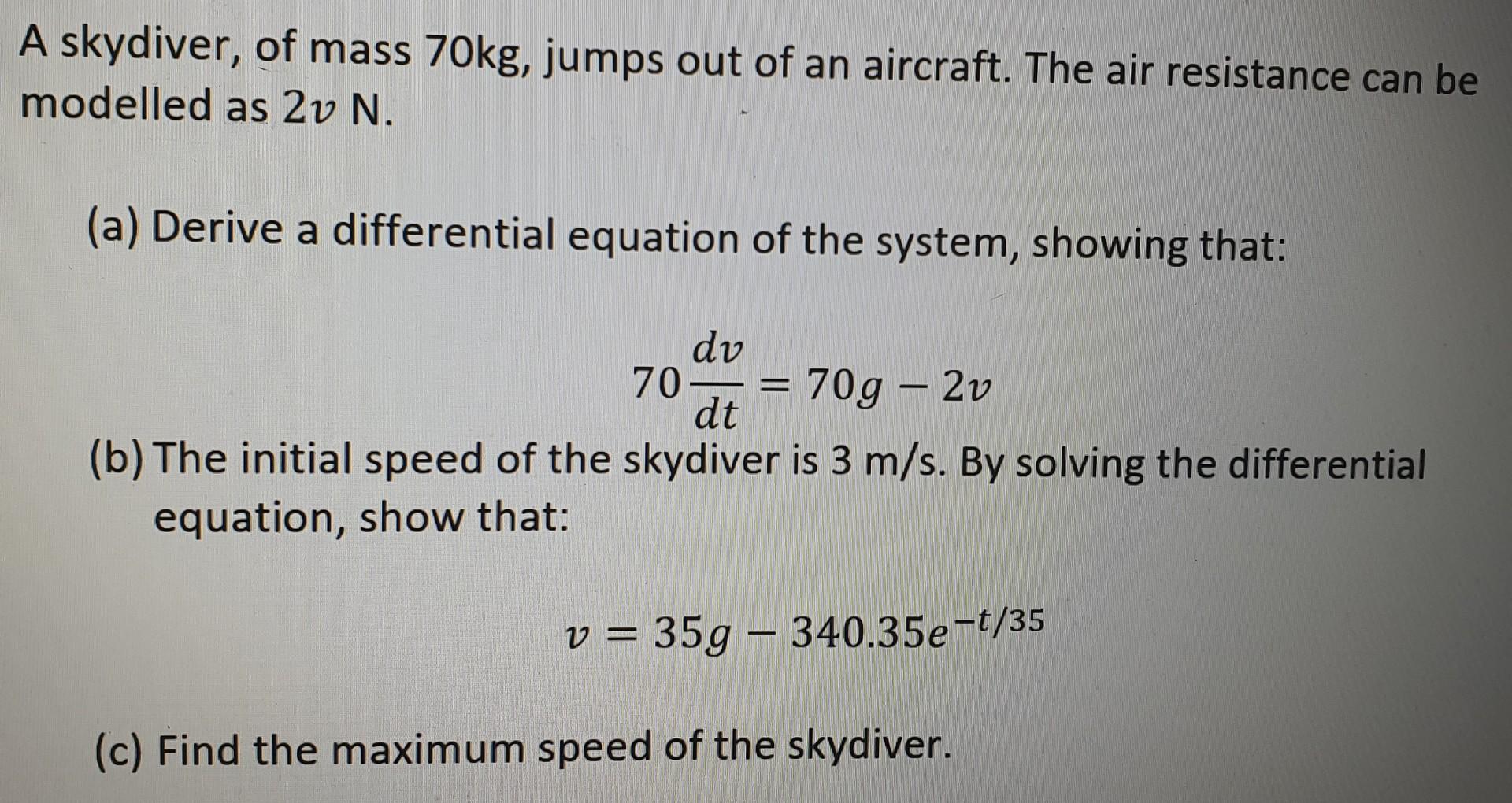 Solved A Skydiver, Of Mass 70 Kg, Jumps Out Of An Aircraft. | Chegg.com