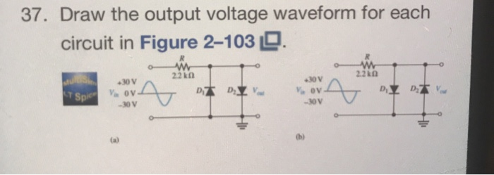 Solved 37. Draw the output voltage waveform for each circuit | Chegg.com