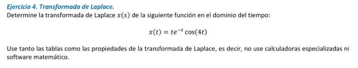 Ejercicio 4. Transformada de Laplace. Determine la transformada de Laplace \( x(s) \) de la siguiente función en el dominio d