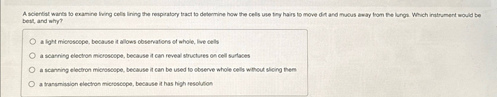 Solved A scientist wants to examine living cells lining the | Chegg.com