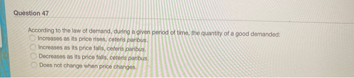 Solved Question 44 Ceteris paribus, which of the following | Chegg.com