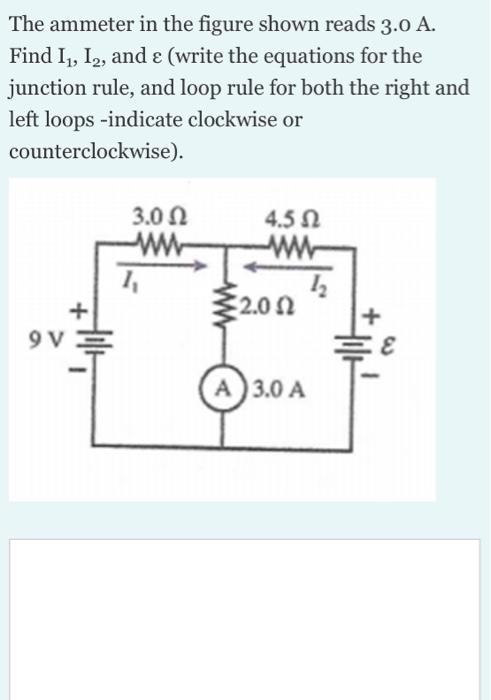 Solved The Ammeter In The Figure Shown Reads 3.0 A. Find 11, | Chegg.com